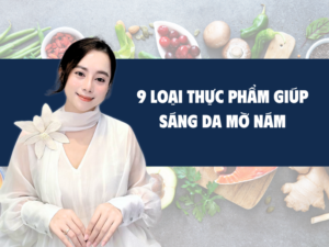 9 Loại Thực Phẩm Giúp Sáng Da Mờ Nám